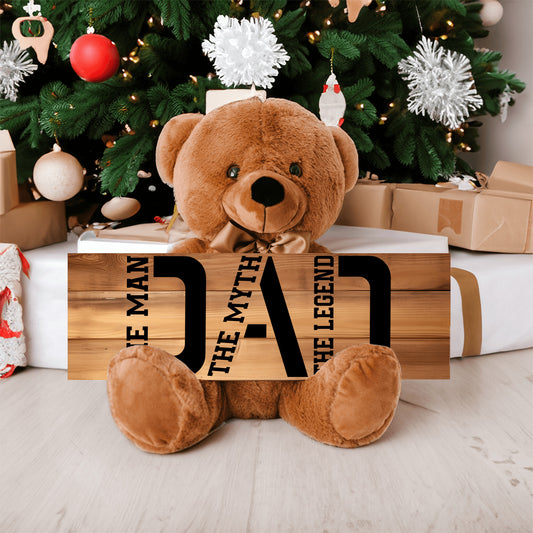 DAD - The Man, The Myth, The Legend Teddy Bear with 15 x 5 Sign